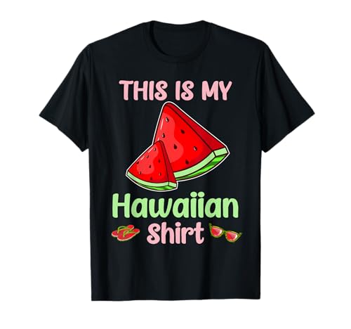 This Is My Hawaiian Shirt Luau Aloha Hawaii Beach Watermelon Camiseta
