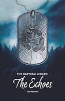 The Bartram Legacy: The Echoes 1738900525 Book Cover