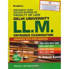 Prolific's Previous Year Solved Papers of Faculty of Law Delhi University LLM Entrance Examination Answers with Explanation by Rakesh Kumar Edition 2021