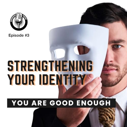 Strengthening Your Identity