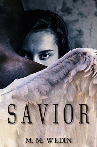 Savior: An Angel Romance by [M. M. Wedin]