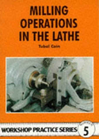 Image of By Tubal Cain - Workshop Practice Series 5 Milling Operations in the Lathe