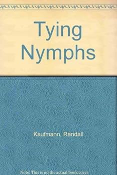 Hardcover Tying Nymphs: Tie Perfect Nymphs With Speed, Ease, and Efficiency Book
