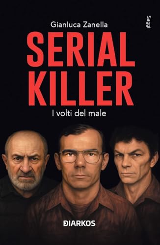 Serial killer. I volti del male