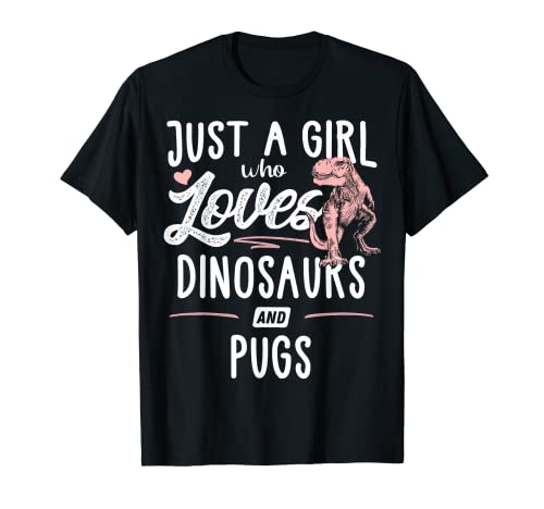 Just A Girl Who Loves Dinosaurs And Pugs Dinosaurier T-Shirt