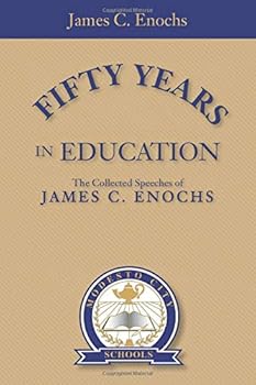 Paperback Fifty Years in Education: The Collected Speeches of James C. Enochs Book