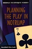 Planning the Play in Notrump (The Bridge Technique Series Book 7)