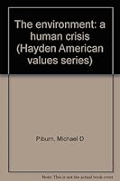 The environment: a human crisis (Hayden American values series) 0810459051 Book Cover
