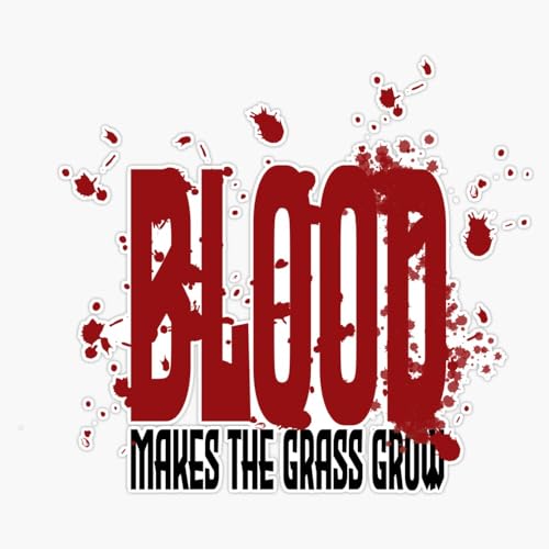 Blood Makes The Grass Grow Window Bumper Sticker Decal 5