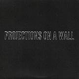 Projections on a Wall