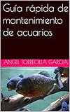 Guía rápida de mantenimiento de acuarios