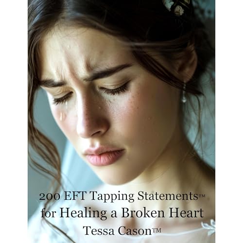 200 EFT Tapping Statements for Healing a Broken Heart Audiolibro Por Tessa Cason arte de portada