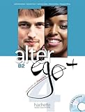  Alter ego+ 4 Livre de l\'élève - Kursbuch mit CD-ROM: Méthode de français