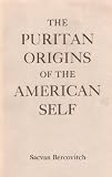 The Puritan Origins of the American Self - First Edition