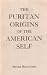 The Puritan Origins of the American Self - First Edition