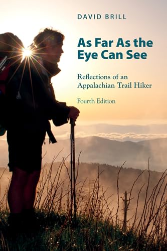 As Far As The Eye Can See: Reflections of an Appalachian Trail Hiker