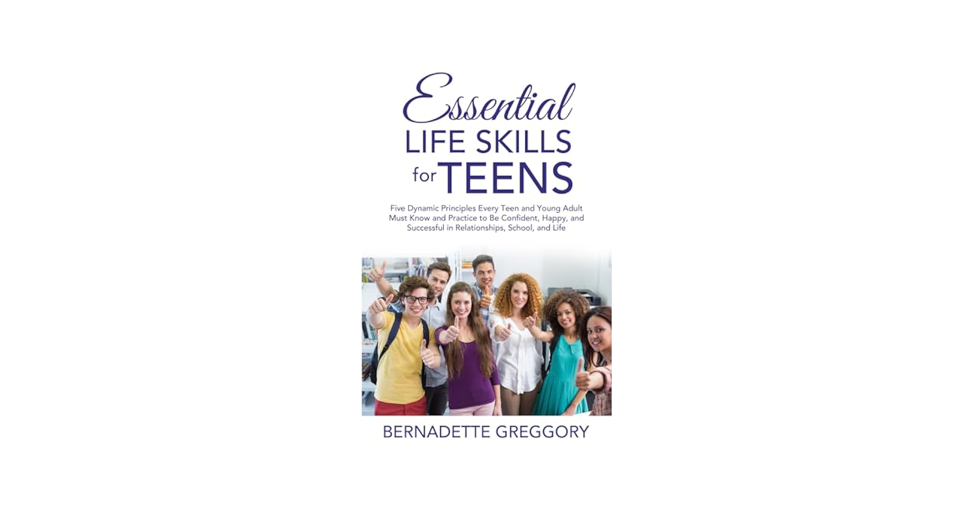 Essential Life Skills for Teens: Five Dynamic Principles