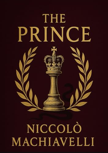 The Prince (Large Print Edition): A timeless guide to power, stra...