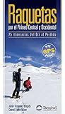Raquetas por el Pirineo central y occidental: 25 itinerarios del Ori al Perdido (SIN COLECCION)