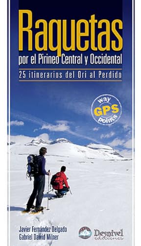 Portada de Raquetas por el Pirineo central y occidental: 25 itinerarios del Ori al Perdido