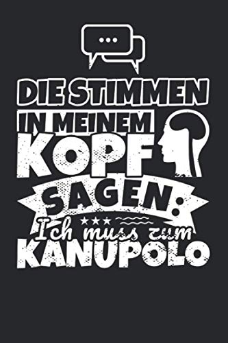 Preisvergleich Produktbild Notizbuch liniert: Die Stimmen in meinem Kopf sagen, ich muss zum Kanupolo