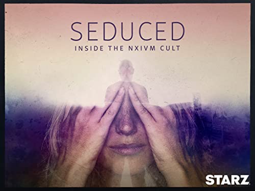  Seduced: Inside The Nxivm Cult