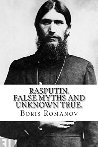 Rasputin. False myths and unknown true.