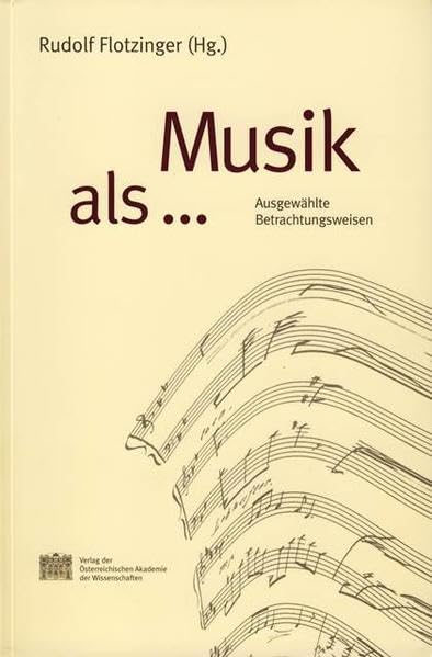 Livre Musik Als...: Ausgewählte Betrachtungsweisen de Rudolf Flotzinger en allemand