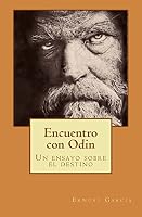 Encuentro con Odin: Un ensayo sobre el destino 1508544743 Book Cover