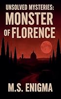 Unsolved Mysteries Monster of Florence (True Crime Unsolved Mysteries) B0FQ2MPSPG Book Cover