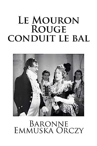 Le Mouron Rouge conduit le bal [French] 1515213218 Book Cover