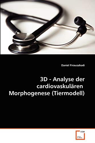 3D - Analyse der cardiovaskulären Morphogenese (Tiermodell)