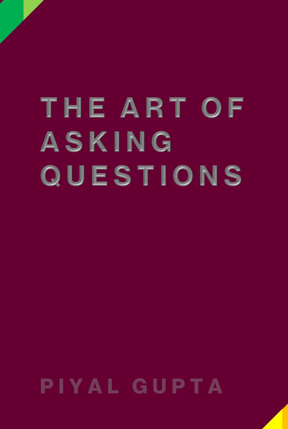 THE ART OF Asking Questions