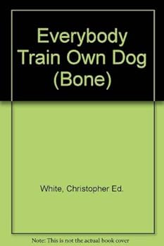 Hardcover Everybody Train Own Dog (Bone) Book