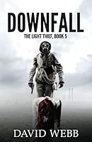 Downfall (The Light Thief) 1734351160 Book Cover