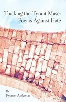 Tracking the Tyrant Muse: Poems Against Hate B0B4L6VNNS Book Cover