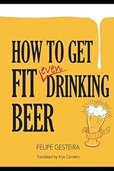 Paperback How to Get Fit Even Drinking Beer Book