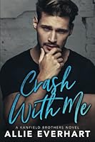 Crash With Me: A Small Town Opposites Attract Romance 1942781350 Book Cover
