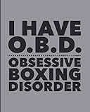 I Have OBD Obsessive Boxing Disorder: Journal For Boxers - Best Funny Gift For Coach, Trainer, Student - Woman Girl Man Guy - Gray Cover 8'x10' Notebook