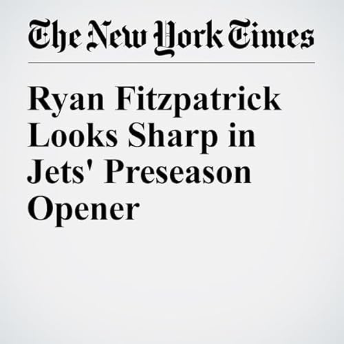Ryan Fitzpatrick Looks Sharp in Jets' Preseason Opener cover art