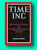 Rare Robert T Elson / Time Inc The Intimate History of Publishing Interprise 1923 1st B093Z9YY37 Book Cover