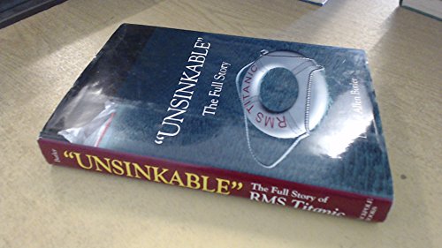 Unsinkable: The Full Story Of The RMS Titanic