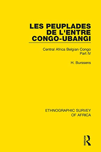 Les Peuplades de L'Entre Congo-Ubangi (Ngbandi, Ngbaka, Mbandja, Ngombe et Gens D'Eau): Central Africa Belgian Congo Part IV (Ethnographic Survey of Africa)      1st Edition, Kindle Edition