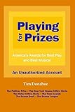Playing for Prizes: America's Awards for Best Drama and Best Musical