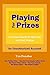 Playing for Prizes: America's Awards for Best Drama and Best Musical