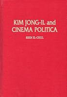 Kim Jong-Il and Cinema Politica 8988034074 Book Cover