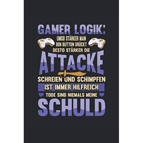 Gaming Notizbuch Gamer Logik: Notizbuch für Gamer, Zocker und Videospieler / Tagebuch / Journal für Notizen und Planungen / Planer und Erinnerungen