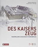 youtube kaiser maximilian von mexiko  Des Kaisers Zeug: Maximilians Zeughaus in Innsbruck