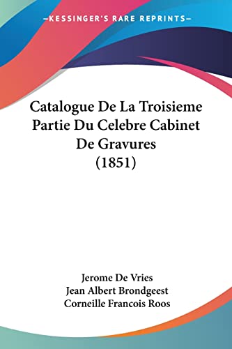 Catalogue De La Troisieme Partie Du Celebre Cabinet De Gravures (1851) (French Edition)