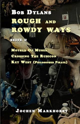 Bob Dylans Rough And Rowdy Ways - Seite C (Die Songs von Bob Dylan) (German Edition)